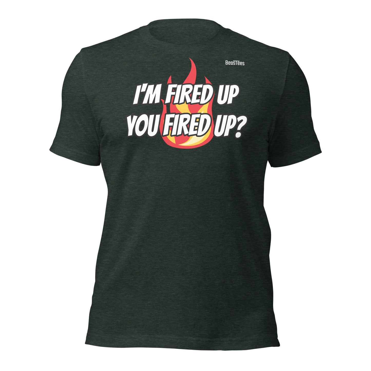 Fired Up Unisex t-shirt