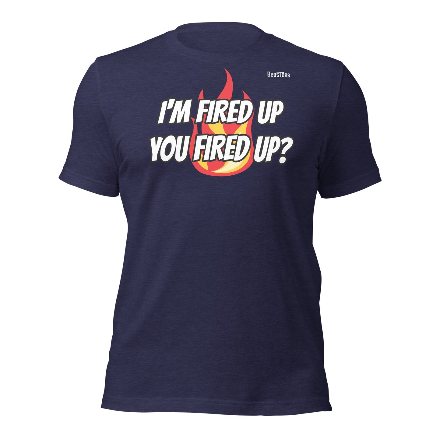 Fired Up Unisex t-shirt